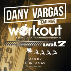 DANY VARGAS FT. CEP "WORKOUT" VOL. 2