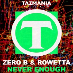 Zero B & Rowetta - Never Enough - StoneBridge Pool Destroyer Mix (Tazmania Records)