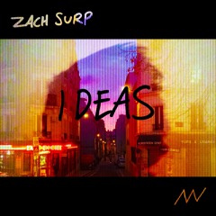 Zach Surp - Ideas
