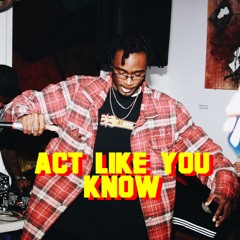 ACT LIKE YOU KNOW (FREESTYLE)