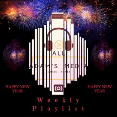 ADAM'S Fam Weekly Playlist Dec (3) [Happy New Year]
