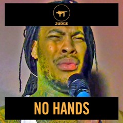 NO HANDS (JUDGE REMIX)