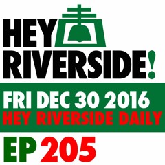 EP0205 FRIDAY DECEMBER 30 2016 - RIVERSIDE DAILY