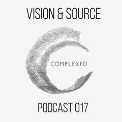 Complexed Podcast 017 with Vision & Source