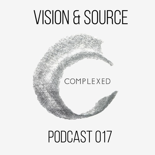 Complexed Podcast 017 with Vision & Source