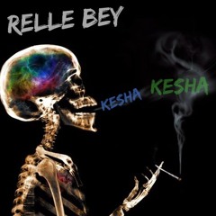 Relle Bey - Kesha