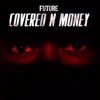 Future Covered N Money Mp3
