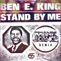 Ben E. King - Stand By Me (Manic Science remix)
