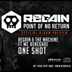 Regain & The Machine ft MC Renegade - One Shot