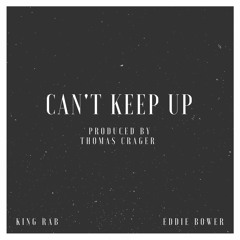 Can't Keep Up feat. Eddie Bower