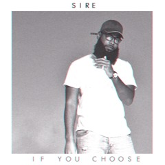 Sire - If You Choose
