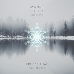 Manse - Freeze Time (feat. Alice Berg) [TNAN Rework]