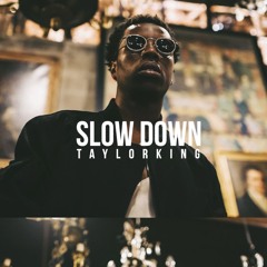 Slow Down