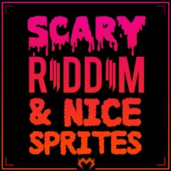 MONXX - SCARY RIDDIM & NICE SPRITES