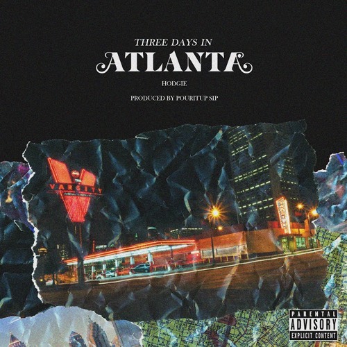 Hodgie - 3 Days In Atlanta (Produced by Pouritup Sip)