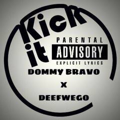 Dommy Brav x Deefewgo- Kicket (Prouduced byyungsmoove253)