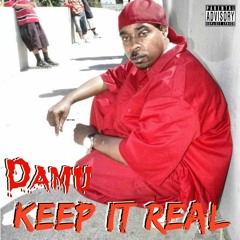 Keep It Real by Damu #Damu