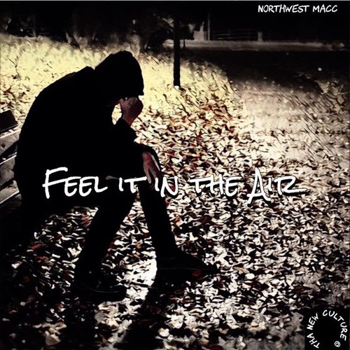 Northwest Macc - I Feel It (final)