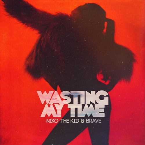 Niko The Kid - Wasting My Time