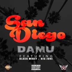 San Diego by Damu featuring Black Mikey and Big June
