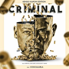 Kendo Kaponi x Cosculluela - Criminal (Kendo Edition) (LMM)