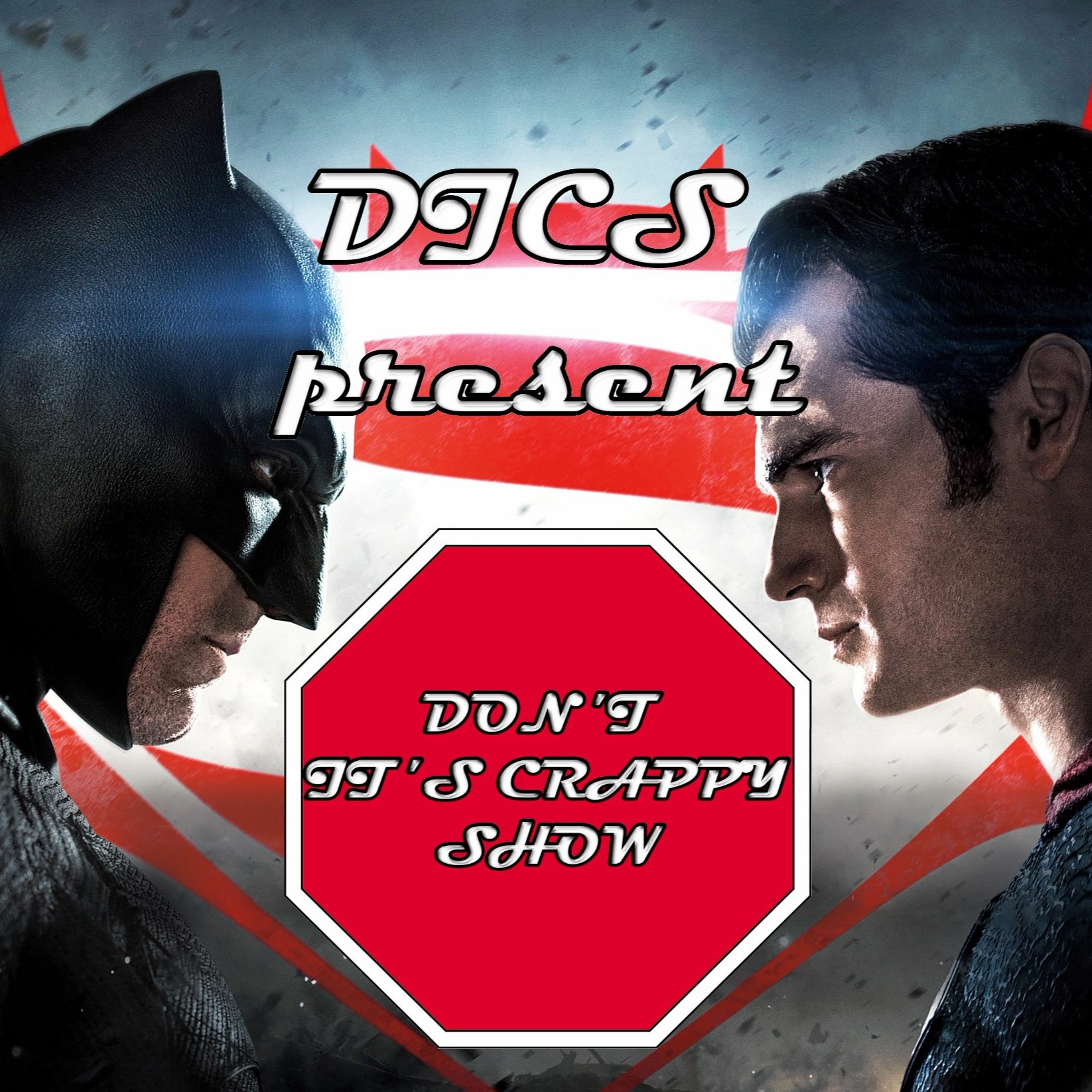 DICS Present: Don't, it's Crappy Show - Batman v Superman: Dawn of Justice episode artwork