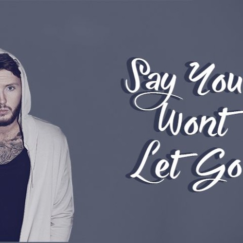 James Arthur, Say you won't let go