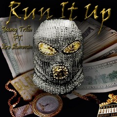 Run It Up - Young Trilla Ft. me