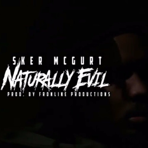 Sker McGurt- Naturally Evil