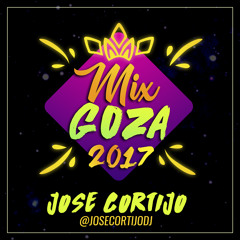 Dj Jose Cortijo - Mix Goza 2017