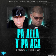 Kendo Kaponi x Farruko - Pa Alla Y Pa Aca (Kendo Edition)