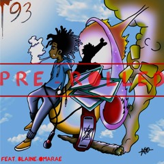 Pre - Rolled (Feat. Blaine Omarae)[Prod. By Blaine Omarae & Brotha Dahknesz]