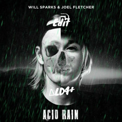 Will Sparks & Joel Fletcher - Acid Rain (ALDA Psy trance Edit) *free*