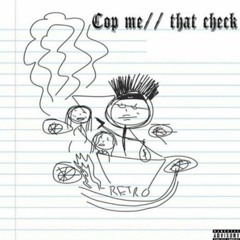 Cop Me // That Check  [PROD. BUNK TRASH