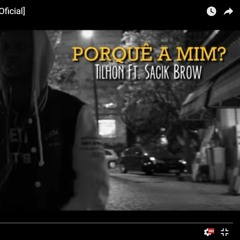 14 - Porque A Mim Ft Sacik Brow (Prod. Tilhon)