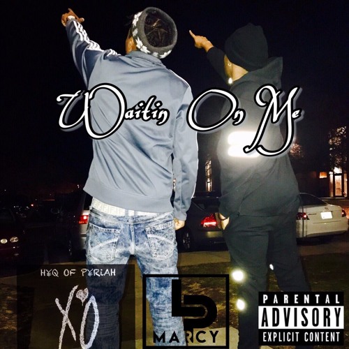 Lp Marcy ft HyQ- Waitin On Me (FreeBEarly)