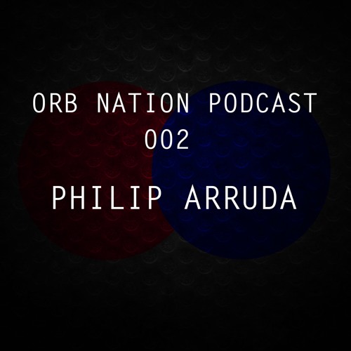 Philip Arruda Orb Nation Podcast 002