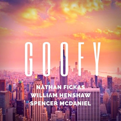 Goofy-Nathan Fickas feat. William Henshaw and Spencer Mcdaniel