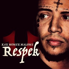 Respek - Kay Money Malone