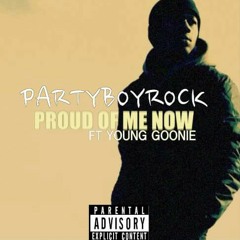 PartyBoyRock X Young Goonie - Proud of me now(remix)