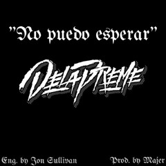 "No Puedo Esperar" (prod. By Majer) (eng. Jon Sullivan)