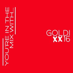 You're In The Mix With Goldi '16