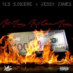 YLS Sincere FT Jessy James - All Money Aint Good Money