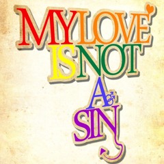 My Love Is Not A Sin - Hayden Green