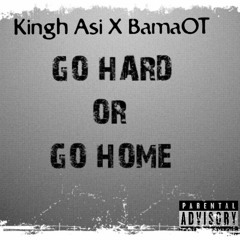 KinghAsiXBamaOT" I Be Goin Hard "