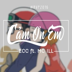 ECC Feat. MC ILL - CẢM ƠN EM