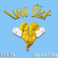 Love Sick Remix  ft. Jay La Trey
