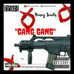 Young Jewls - Gang Gang Mix