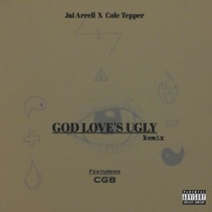 Jai Arrell X Cole Tepper - God Love's Ugly (Feat. CGB)