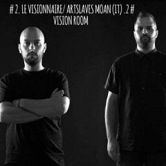 # 2. LE VISIONNAIRE / ARTSLAVES MOAN (IT) .2 #